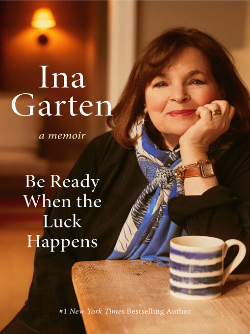 Title details for Be Ready When the Luck Happens by Ina Garten - Available